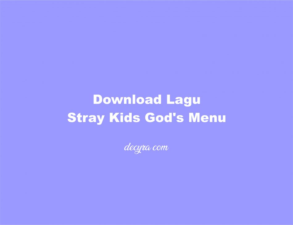 Download Lagu Stray Kids God's Menu