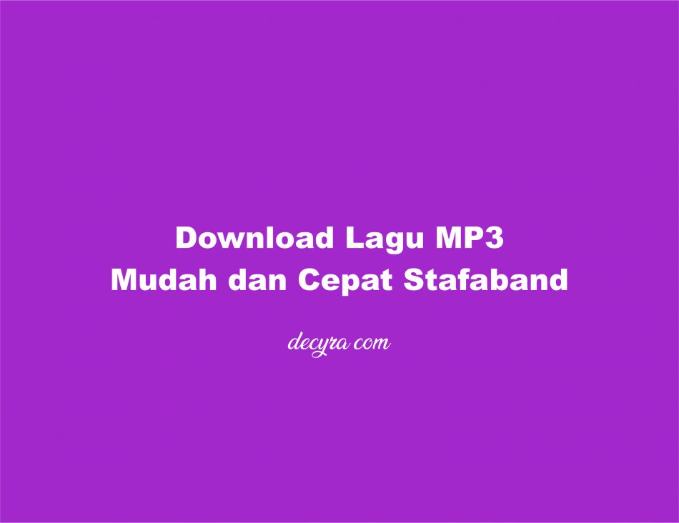 Download Lagu MP3 Mudah dan Cepat Stafaband
