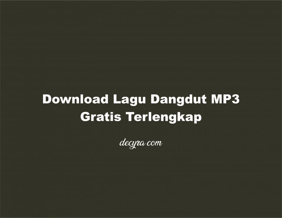 download lagu dangdut mp3 gratis terlengkap