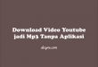 Download Video Youtube jadi Mp3 Tanpa Aplikasi