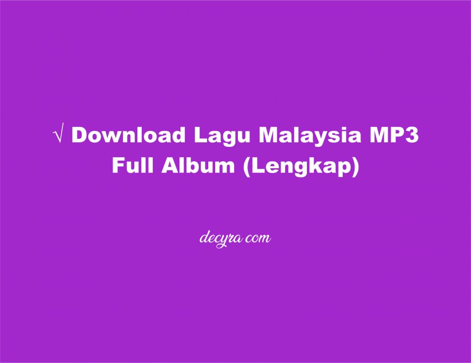 Download Lagu Malaysia MP3 Full Album (Lengkap)